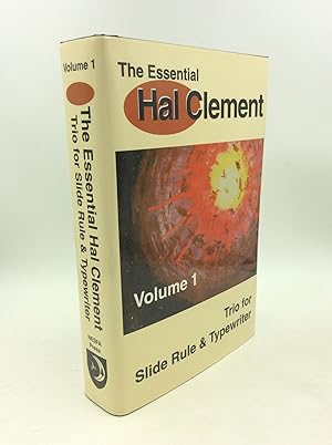Seller image for THE ESSENTIAL HAL CLEMENT, Volume 1: Trio for Slide Rule and Typewriter for sale by Kubik Fine Books Ltd., ABAA