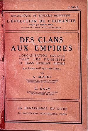 Imagen del vendedor de Bibliotheque De Synthese Historique - L'evolution De L'humanite: DES CLANS AUX EMPIRES L'ORGANISATION SOCIALE CHEZ LES PRIMITIFS ET DANS L'ORIENT ANCIEN a la venta por Fortuna Books