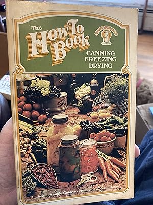 Seller image for The how to book, canning, freezing, drying for sale by A.C. Daniel's Collectable Books