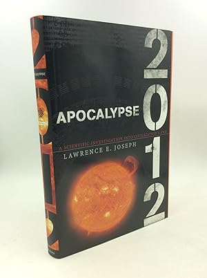 Imagen del vendedor de APOCALYPSE 2012: A Scientific Investigation Into Civilization's End a la venta por Kubik Fine Books Ltd., ABAA