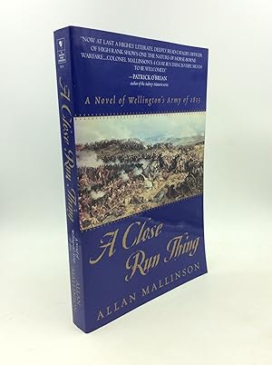 Seller image for A CLOSE RUN THING: A Novel of Wellington's Army of 1815 for sale by Kubik Fine Books Ltd., ABAA