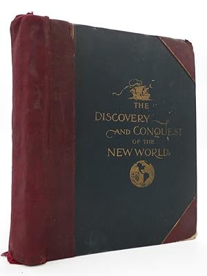 THE DISCOVERY AND CONQUEST OF THE NEW WORLD, CONTAINING THE LIFE AND VOYAGES OF CHRISTOPHER COLUM...