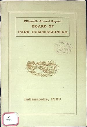 Bild des Verkufers fr Fifteenth Annual Report: Board of Park Commissioners, Indianapolis, 1909 zum Verkauf von Wonder Book