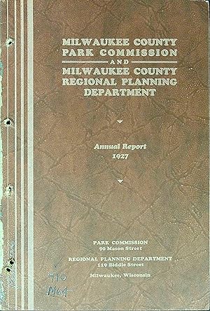 Bild des Verkufers fr Milwaukee County Park Commission and Milwaukee County Regional Planning Department, Annual Report, 1927 zum Verkauf von Wonder Book