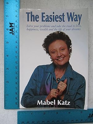 Immagine del venditore per The Easiest Way: Solve Your Problems and Take the Road to Love, Happiness, Wealth and the Life of your Dreams venduto da Coas Books