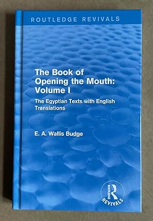 The Book of Opening the Mouth. The Egyptian texts with English translations. Vol. I (only, of two)