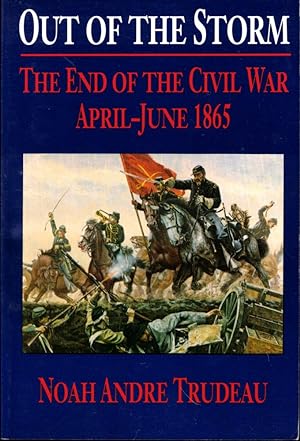 Seller image for Out of the Storm: The End of the Civil War, April-June 1865 for sale by Kenneth Mallory Bookseller ABAA