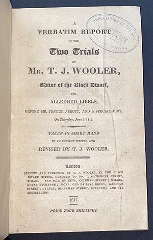 A verbatim report of the two trials of Mr. T.J. Wooler, editor of the Black Dwarf for alledged li...