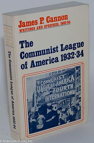 Image du vendeur pour The Communist League of America, 1932-34. Edited by Fred Stanton and Michael Taber mis en vente par Bolerium Books Inc.