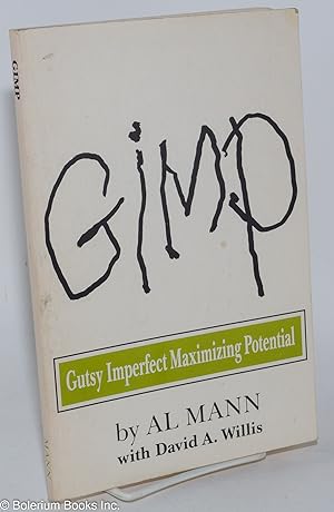 Gimp; gutsy imperfect maximizing potential