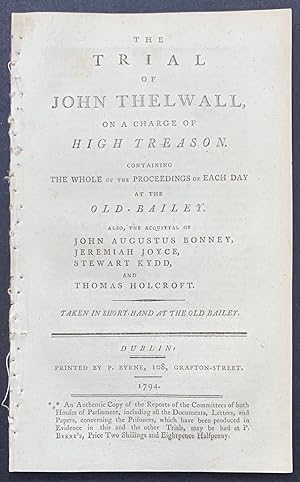 The trial of John Thelwall, on a charge of high treason: containing the whole of the proceedings ...