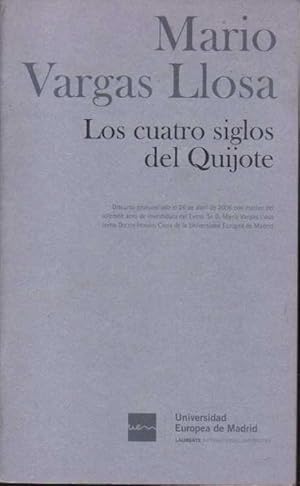 LOS CUATRO SIGLOS DEL QUIJOTE. DISCURSO PRONUNCIADO EL 26 DE ABRIL DEL 2006 CON MOTIVO DEL SOLEMN...