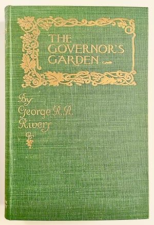 The Governor's Garden: A Relation of Some Passages in the Life of His Excellency Thomas Hutchinso...