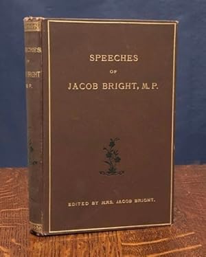 Imagen del vendedor de Speeches of Jacob Bright. M. P., 1869 to 1884 a la venta por Moroccobound Fine Books, IOBA