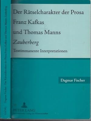 Bild des Verkufers fr Der Rtselcharakter der Prosa Franz Kafkas und Thomas Manns Zauberberg. Textimmanente Interpretation. zum Verkauf von Antiquariat Carl Wegner