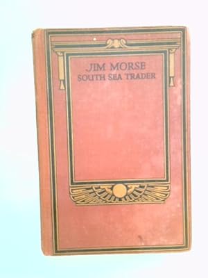 Bild des Verkufers fr Jim Morse - South Sea Trader zum Verkauf von World of Rare Books
