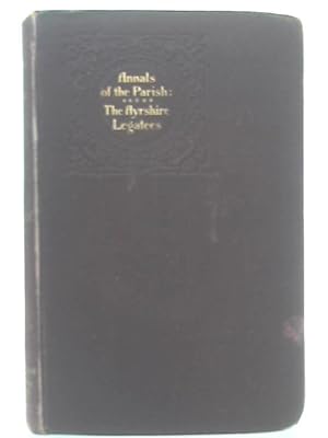Bild des Verkufers fr Annals of the Parish and the Ayrshire Legatees - Volume I zum Verkauf von World of Rare Books
