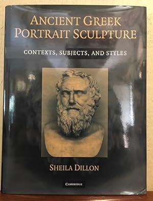 Seller image for ANCIENT GREEK PORTRAIT SCULPTURE. Contexts, Subjects, and Styles for sale by Lost Horizon Bookstore