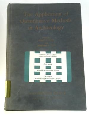 Imagen del vendedor de The Application of Quantitative Methods in Archaeology a la venta por World of Rare Books