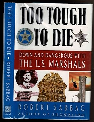 Seller image for TOO TOUGH TO DIE Down and Dangerous with the U. S. Marshals for sale by Circle City Books