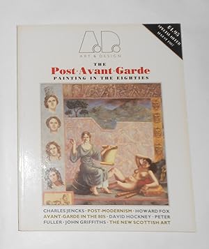 Imagen del vendedor de The Post-Avant-Garde - Painting in the Eighties (Art and Design Vol. 3 No 7/8) a la venta por David Bunnett Books