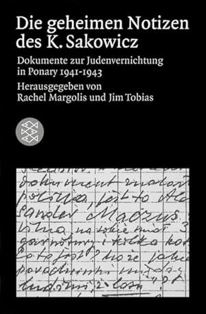 Immagine del venditore per Die geheimen Notizen des K. Sakowicz: Dokumente zur Judenvernichtung in Ponary 1941 - 1943 venduto da Antiquariat Armebooks