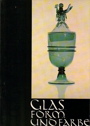 Bild des Verkufers fr Glas, Form und Farbe zum Verkauf von Modernes Antiquariat an der Kyll