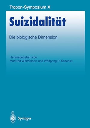 Suizidalität: Die biologische Dimension (Bayer-ZNS-Symposium, 10, Band 10)