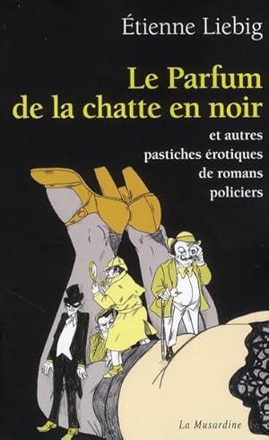 Bild des Verkufers fr Les parfum de la chatte en noir zum Verkauf von Chapitre.com : livres et presse ancienne