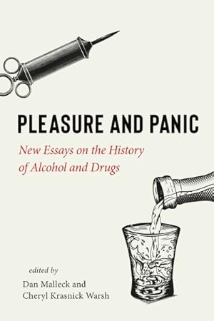 Image du vendeur pour Pleasure and Panic : New Essays on the History of Alcohol and Drugs mis en vente par GreatBookPricesUK