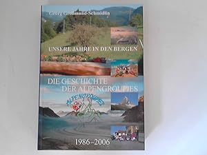 Unsere Jahre in den Bergen : Die Geschichte der Alpengroupies, 1986-2006