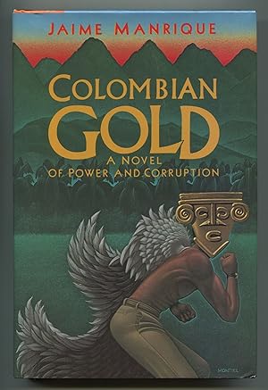 Bild des Verkufers fr Colombian Gold: A Novel of Power and Corruption zum Verkauf von Between the Covers-Rare Books, Inc. ABAA