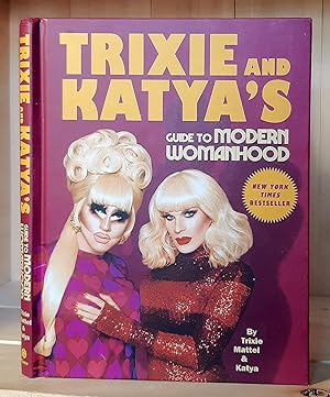 Trixie & Katya's Guide to Modern Womanhood