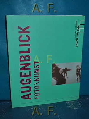 Bild des Verkufers fr Augenblick : Foto/Kunst [anlsslich der Ausstellung Augenblick - Foto/Kunst, 15.2.2002 - 30.6.2002, Sammlung Essl, Kunst der Gegenwart. Lois Renner, Intervention, 26.4. - 30.6.2002] / [Katalogred.: Gabriele Bsch . bers.: Susanne Watzek] zum Verkauf von Antiquarische Fundgrube e.U.