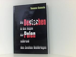 Bild des Verkufers fr Die Deutschen in den Augen der Polen whrend des Zweiten Weltkrieges. zum Verkauf von Book Broker