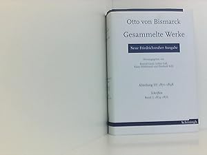 Seller image for Otto von Bismarck - Gesammelte Werke. Neue Friedrichsruher Ausgabe: Bismarck, Otto von, Abt.3: 1871-1898 : Schriften: Abteilung III: 1871-1898, Schriften Band 2: 1874-1876 for sale by Book Broker