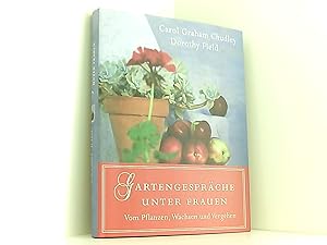 Seller image for Gartengesprche unter Frauen. Vom Pflanzen, Wachsen und Vergehen for sale by Book Broker