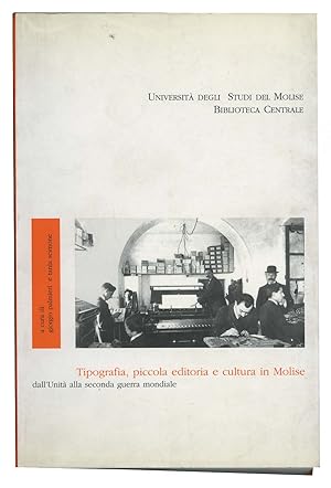 Tipografia piccola editoria e cultura in Molise dall'Unità alla Seconda Guerra Mondiale