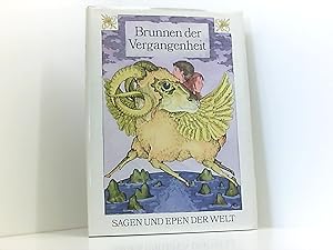 Bild des Verkufers fr Brunnen der Vergangenheit. Sagen und Epen der Welt. zum Verkauf von Book Broker