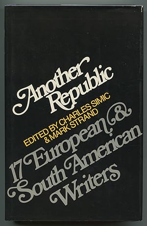 Bild des Verkufers fr Another Republic: 17 European & South American Writers zum Verkauf von Between the Covers-Rare Books, Inc. ABAA