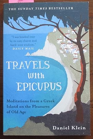 Travels with Epicurus: Meditations from a Greek Island on the Pleasures of Old Age