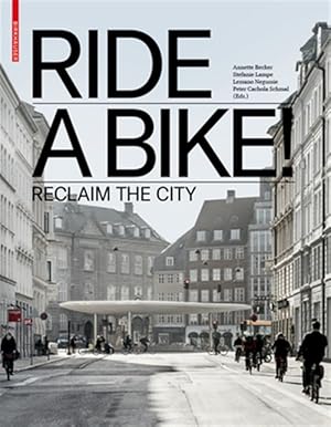 Seller image for Ride a Bike! : Reclaim the City for sale by GreatBookPricesUK