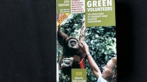 Bild des Verkufers fr Green volunteers. The world guide to voluntary work in nature conservation. zum Verkauf von Antiquariat Bookfarm