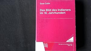 Seller image for Das Bild des Indianers im 16. Jahrhundert. for sale by Antiquariat Bookfarm