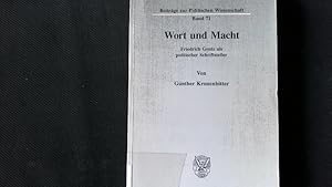 Bild des Verkufers fr Wort und Macht. Friedrich Gentz als politischer Schriftsteller. zum Verkauf von Antiquariat Bookfarm