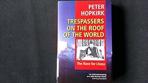 Bild des Verkufers fr Trespassers on the roof of the world. The race for Lhasa. zum Verkauf von Antiquariat Bookfarm