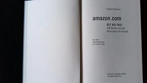 Seller image for Amazon.com. Get big fast ; Jeff Bezos und die Revolution im Handel. for sale by Antiquariat Bookfarm