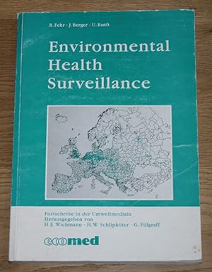 Environmental Health Surveillance. Results of an international workshop, 11 - 12 March 1997 at th...