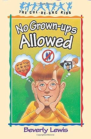 Imagen del vendedor de No Grown-Ups Allowed (The Cul-de-Sac Kids #4) a la venta por Reliant Bookstore
