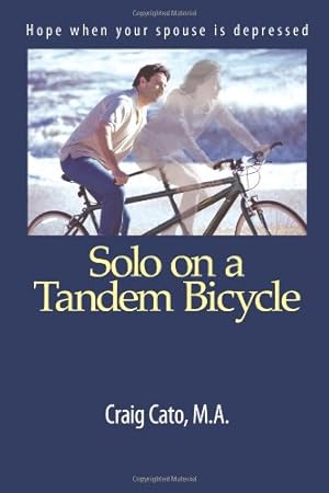 Immagine del venditore per Solo on a Tandem Bicycle: Hope when your spouse is depressed venduto da Reliant Bookstore
